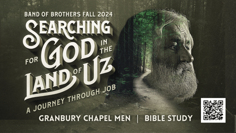 Band of Brothers -Fall 2024 Bible Study- Searching for God in the Land of Uz - A Journey Through Job